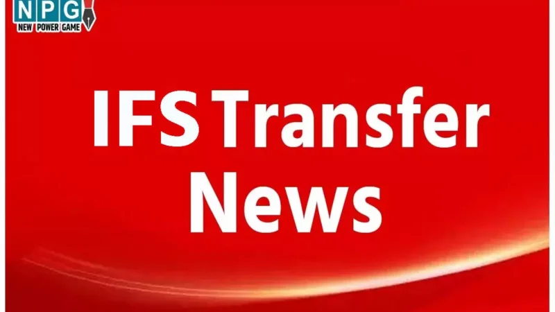 MP IFS Transfer 2024: 32 आईएफएस अफसरों के तबादले, राज्य सरकार ने जारी की लिस्ट…